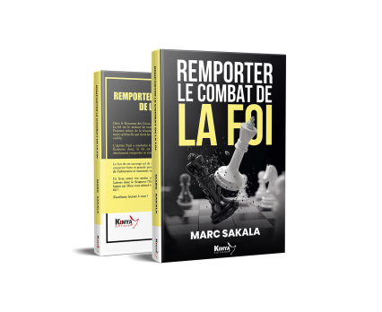 REMPORTER LE COMBAT DE LA FOI – Marc Sakala